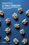 Cover-Bild zum Titel 'Lettura e formazione. Quello che le neuroscienze hanno da dire a genitori e insegnanti' von 'Miriam Falco'