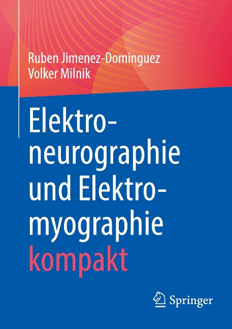 Elektroneurographie und Elektromyographie kompakt - Volker Milnik, Ruben Jimenez-Dominguez