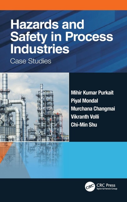 Hazards and Safety in Process Industries - Mihir Kumar Purkait, Murchana Changmai, Piyal Mondal