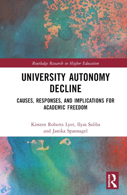 University Autonomy Decline - Kirsten Roberts Lyer, Ilyas Saliba, Janika Spannagel