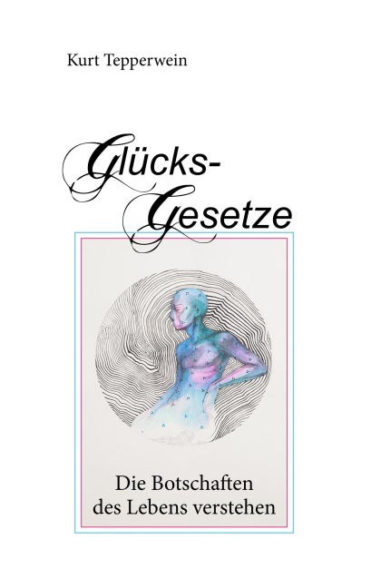 Glücks-Gesetze - Kurt Tepperwein