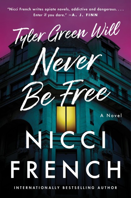 Tyler Green Will Never Be Free - Nicci French