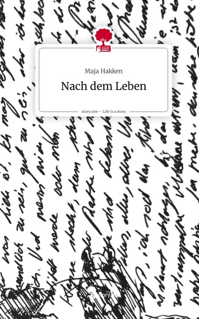 Nach dem Leben. Life is a Story - story.one - Maja Hakken