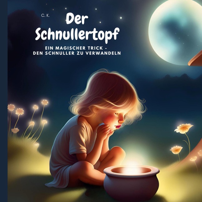 Der Schnullertopf - C. K