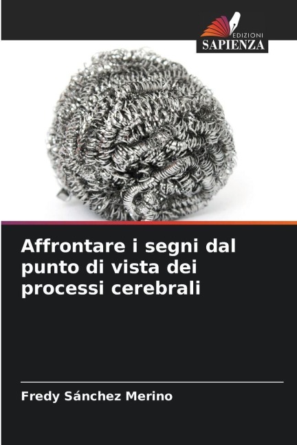 Affrontare i segni dal punto di vista dei processi cerebrali - Fredy Sánchez Merino