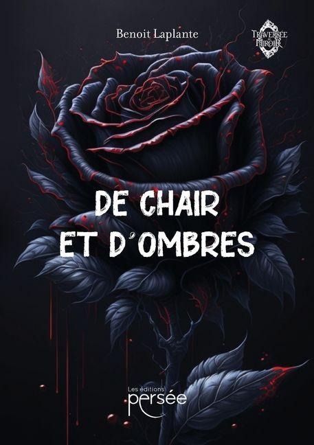 De chair et d'ombres - Benoit Laplante