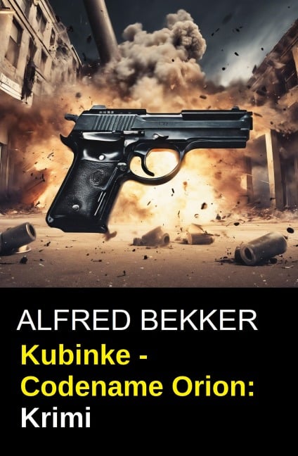 Kubinke - Codename Orion: Krimi - Alfred Bekker