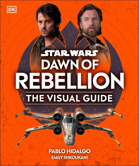 Star Wars Dawn of Rebellion The Visual Guide - Dk