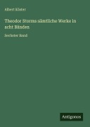 Cover-Bild zum Titel 'Theodor Storms sämtliche Werke in acht Bänden' von 'Albert Köster'