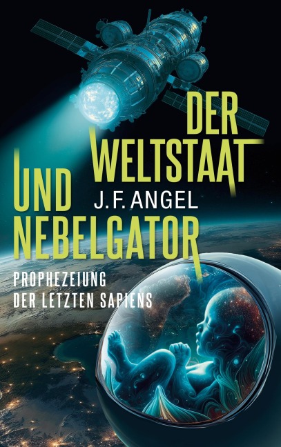 Der Weltstaat und Nebelgator - J. F. Angel