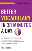 Cover-Bild zum Titel 'Better Vocabulary in 30 Minutes a Day' von 'Edie Schwager'