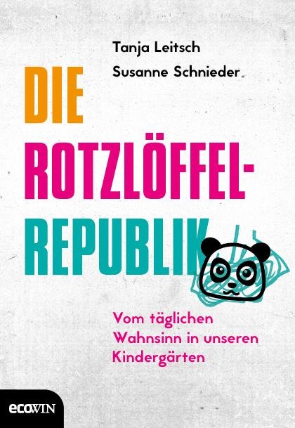 Die Rotzlöffel-Republik - Tanja Leitsch, Susanne Schnieder, Carsten Tergast