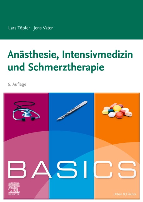 BASICS Anästhesie, Intensivmedizin und Schmerztherapie - Lars Töpfer, Jens Vater