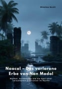 Cover-Bild zum Titel 'Naacal - Das verlorene Erbe von Nan Madol' von 'Hinatea Scott'
