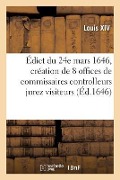 Édict Du 24e Mars 1646, Création de 8 Offices de Commissaires Controlleurs Jurez Visiteurs - Adolphe Lanoë