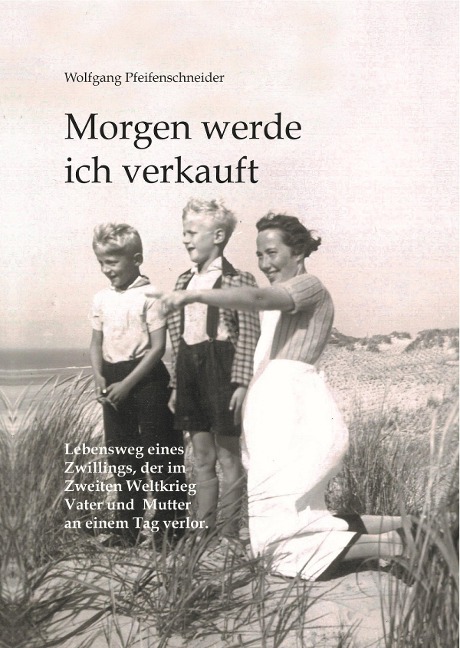Morgen werde ich verkauft - Wolfgang Pfeifenschneider