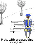 Piets With Greasepaint (Coloured piets, #1) - Pierluigi Frisco