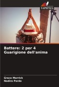 Cover-Bild zum Titel 'Battere: 2 per 4 Guarigione dell'anima' von 'Grace Merrick, Nadira Pardo'
