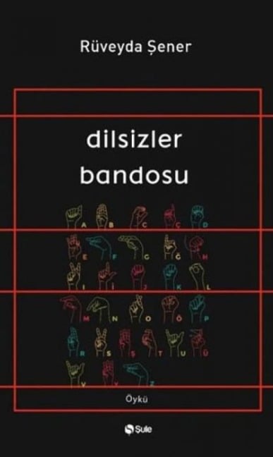 Dilsizler Bandosu - Rüveyda Sener