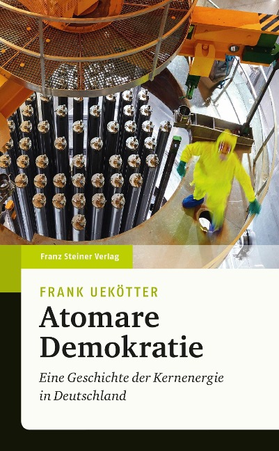 Atomare Demokratie - Frank Uekötter