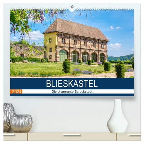 Blieskastel - Die charmante Barockstadt (hochwertiger Premium Wandkalender 2024 DIN A2 quer), Kunstdruck in Hochglanz - Thomas Bartruff