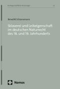 Cover-Bild zum Titel 'Sklaverei und Leibeigenschaft im deutschen Naturrecht des 18. und 19. Jahrhunderts' von 'Benedikt Schoenemann'