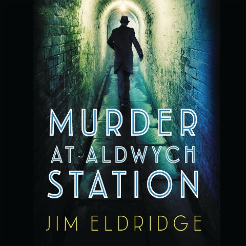 Murder at Aldwych Station - Jim Eldridge
