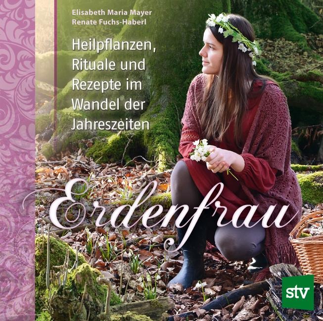 Erdenfrau - Elisabeth Maria Mayer, Renate Fuchs-Haberl
