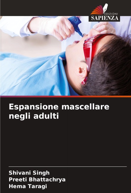 Espansione mascellare negli adulti - Shivani Singh, Preeti Bhattachrya, Hema Taragi