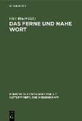 Das ferne und nahe Wort - 