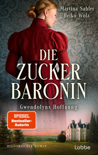 Die Zuckerbaronin - Martina Sahler, Heiko Wolz