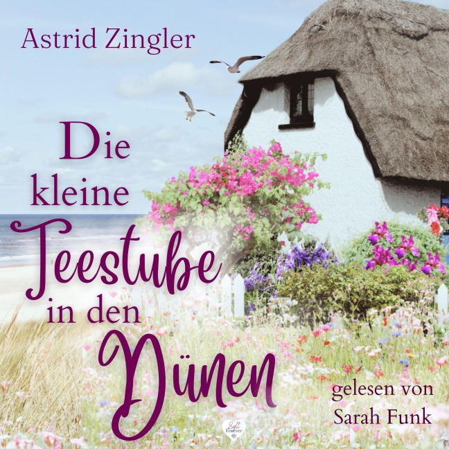 Die kleine Teestube in den Dünen - Astrid Zingler