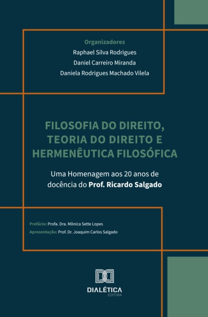 Filosofia do Direito, Teoria do Direito e Hermenêutica Filosófica - Raphael Silva Rodrigues, Daniela Rodrigues Machado Vilela, Daniel Carreiro Miranda