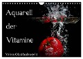 Aquarell der Vitamine ¿ Wenn Obst baden geht (Wandkalender 2024 DIN A4 quer), CALVENDO Monatskalender - Holger Rochow