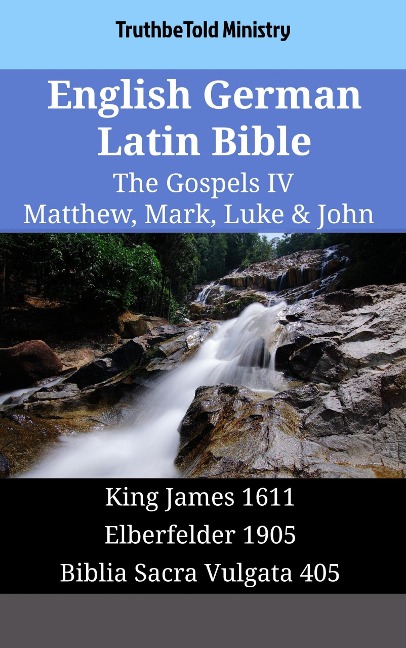 English German Latin Bible - The Gospels IV - Matthew, Mark, Luke & John - 