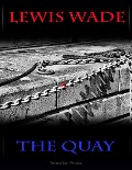 The Quay - Lewis Wade