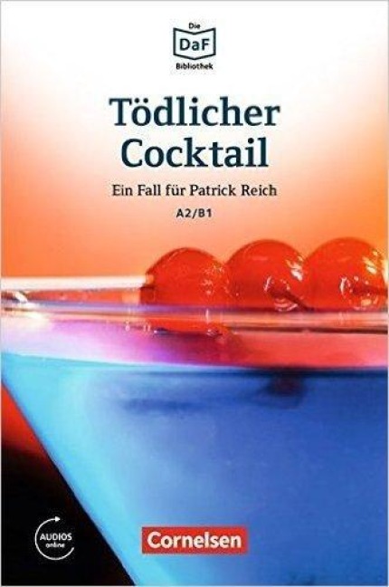 Die DaF-Bibliothek A2-B1 - Tödlicher Cocktail - Volker Borbein, Marie-Claire Lohéac-Wieders