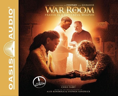 War Room: Prayer Is a Powerful Weapon - Chris Fabry