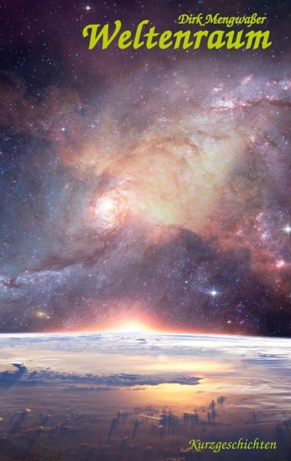 Weltenraum - Dirk Mengwaßer