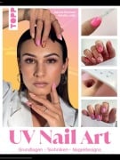 Cover-Bild zum Titel 'UV Nail Art. Grundlagen - Techniken - Nageldesigns.' von 'Salome Drechsel'