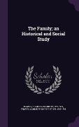 Cover-Bild zum Titel 'The Family; an Historical and Social Study' von 'Charles Franklin Thwing, Carrie Frances Butler Thwing'