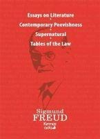 Essays on Literature - Contemporary Peevishness - Supernatural - Tables of the Law - Sigmund Freud