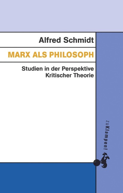 Marx als Philosoph - Alfred Schmidt