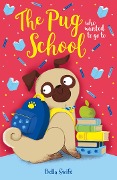 Cover-Bild zum Titel 'The Pug who wanted to go to School' von 'Bella Swift'