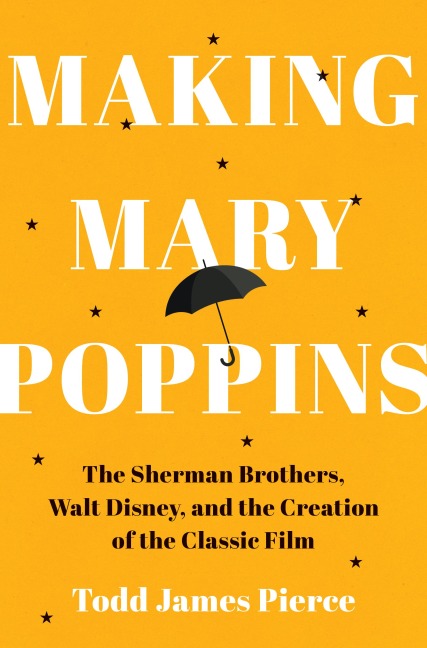 Making Mary Poppins - Todd James Pierce