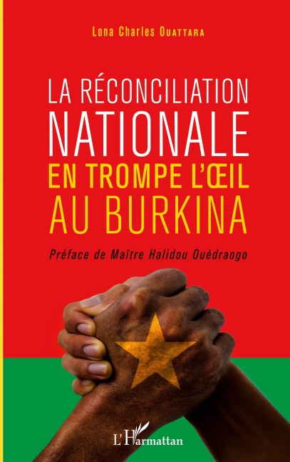 La réconciliation nationale en trompe l'oeil au Burkina - Lona Charles Ouattara