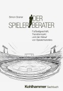 Cover-Bild zum Titel 'Der Spielerberater' von 'Simon Graner'