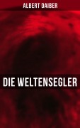 Cover-Bild zum Titel 'Die Weltensegler' von 'Albert Daiber'