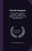 Cover-Bild zum Titel 'The Old Testament: Nineteen Sermons On the First Lessons for the Sundays From Septuagesima Sunday to the Third Sunday After Trinity: Prea' von 'Frederick Denison Maurice'