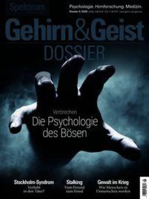 Gehirn&Geist Dossier 5/2025 Die Psychologie des Bösen - Spektrum der Wissenschaft